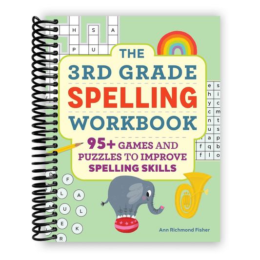 The 3rd Grade Spelling Workbook: 95+ Games and Puzzles to Improve Spelling Skills (Spiral Bound)